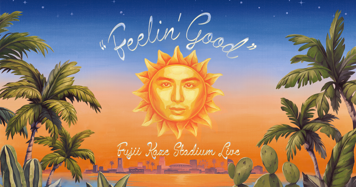 Fujii Kaze Stadium Live “Feelin' Good”
